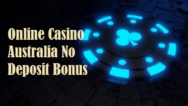Online Casino Australia No Deposit Bonus